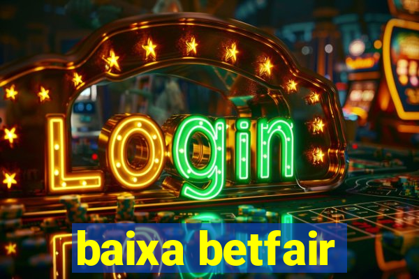 baixa betfair